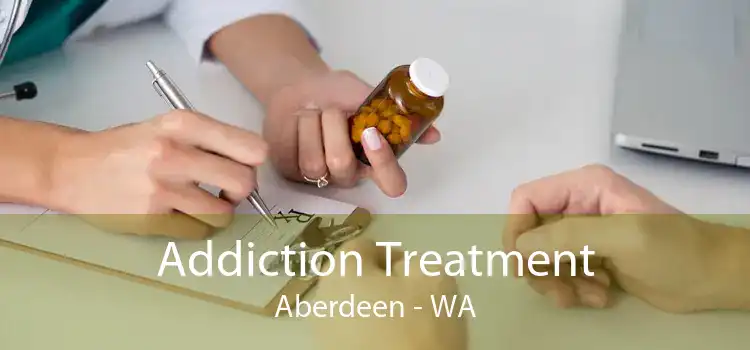 Addiction Treatment Aberdeen - WA