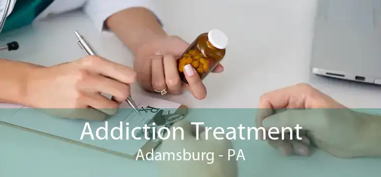 Addiction Treatment Adamsburg - PA