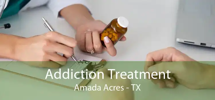 Addiction Treatment Amada Acres - TX