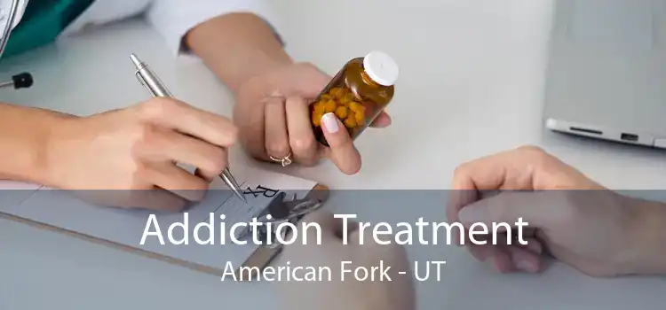 Addiction Treatment American Fork - UT