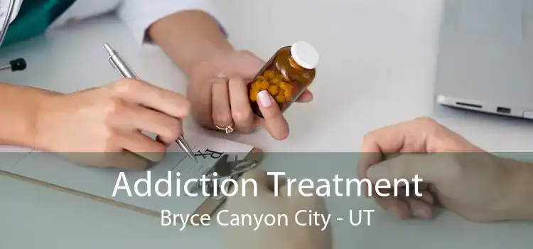 Addiction Treatment Bryce Canyon City - UT