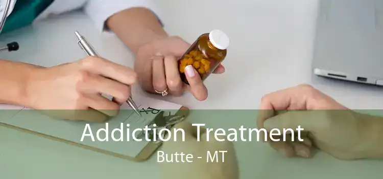 Addiction Treatment Butte - MT