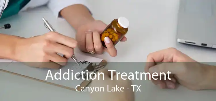 Addiction Treatment Canyon Lake - TX