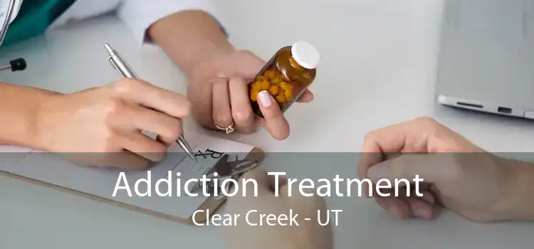 Addiction Treatment Clear Creek - UT