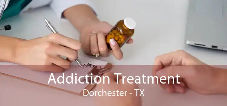 Addiction Treatment Dorchester - TX