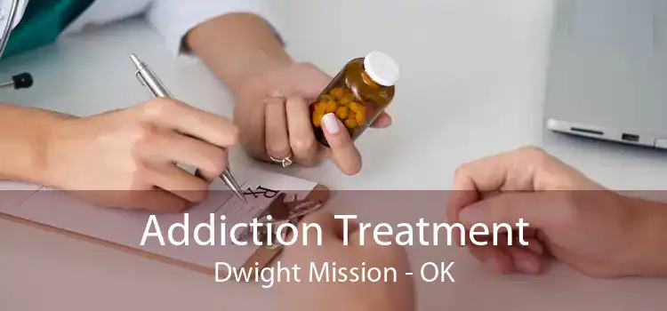 Addiction Treatment Dwight Mission - OK