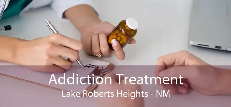 Addiction Treatment Lake Roberts Heights - NM