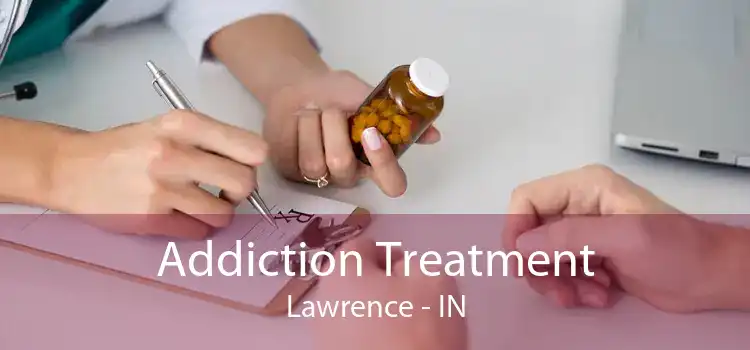 Addiction Treatment Lawrence - IN