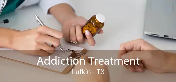 Addiction Treatment Lufkin - TX