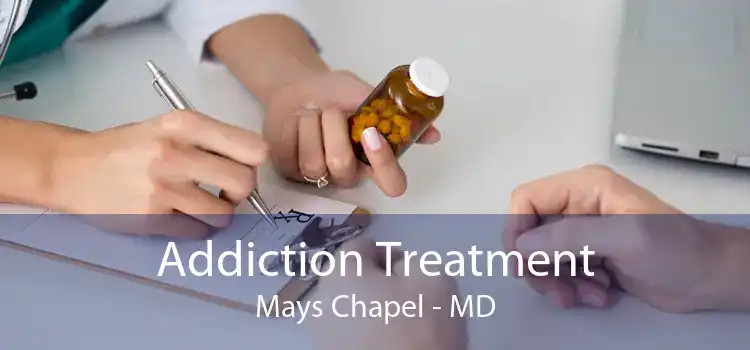 Addiction Treatment Mays Chapel - MD