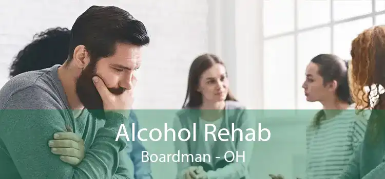 Alcohol Rehab Boardman - OH