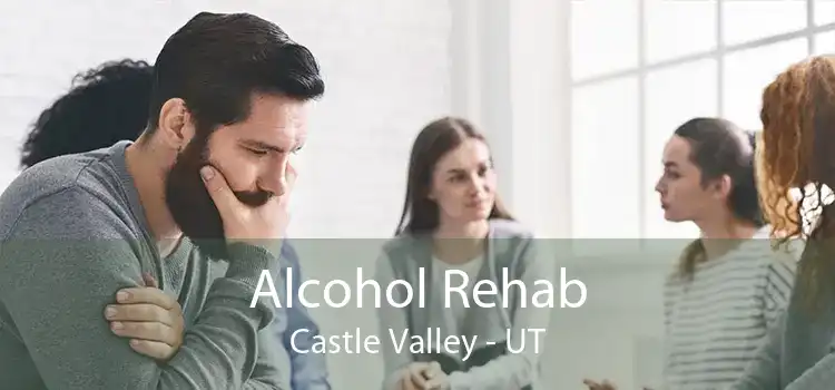 Alcohol Rehab Castle Valley - UT