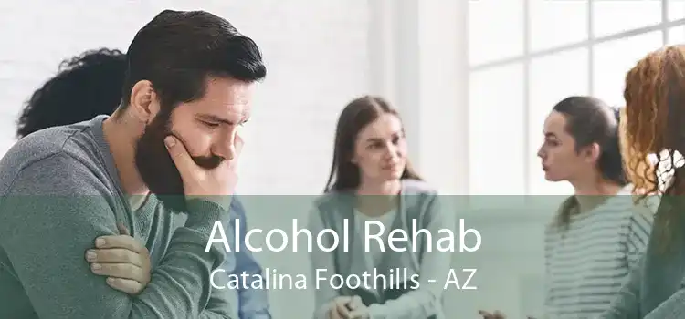 Alcohol Rehab Catalina Foothills - AZ