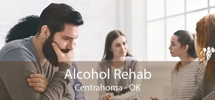 Alcohol Rehab Centrahoma - OK