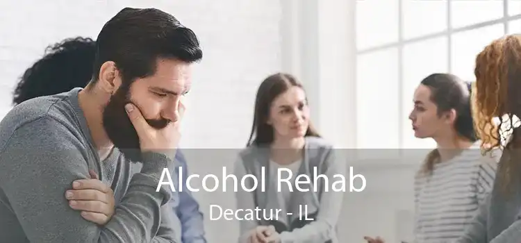 Alcohol Rehab Decatur - IL