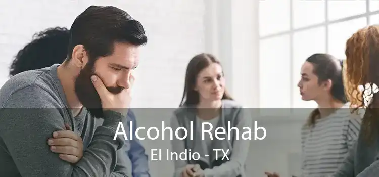 Alcohol Rehab El Indio - TX