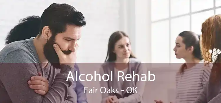 Alcohol Rehab Fair Oaks - OK