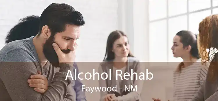 Alcohol Rehab Faywood - NM