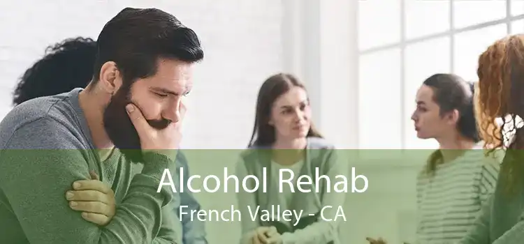 Alcohol Rehab French Valley - CA