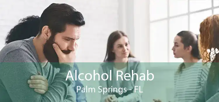 Alcohol Rehab Palm Springs - FL