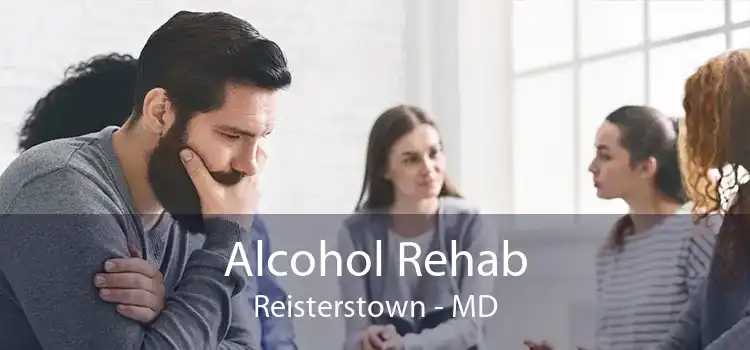 Alcohol Rehab Reisterstown - MD