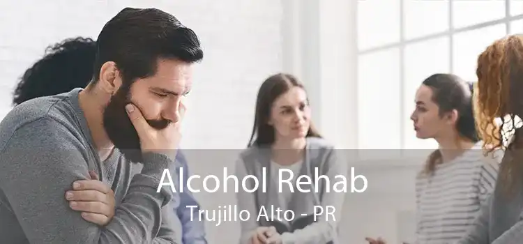 Alcohol Rehab Trujillo Alto - PR