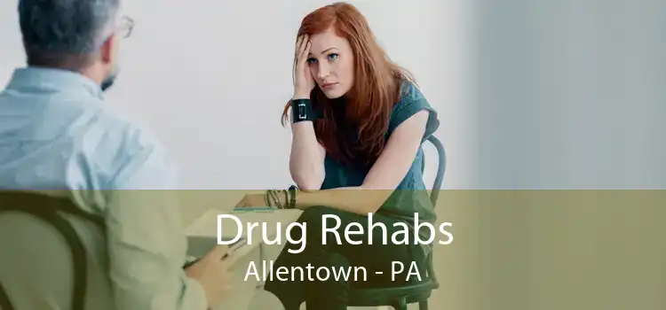 Drug Rehabs Allentown - PA