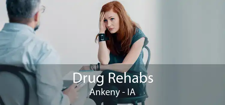 Drug Rehabs Ankeny - IA