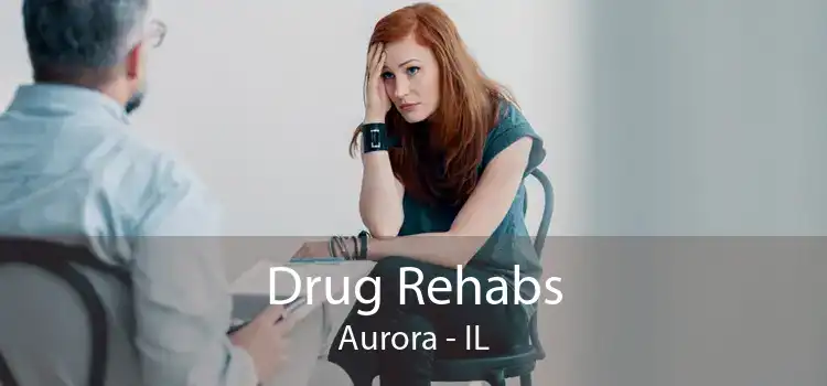 Drug Rehabs Aurora - IL