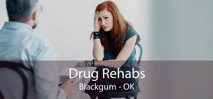 Drug Rehabs Blackgum - OK