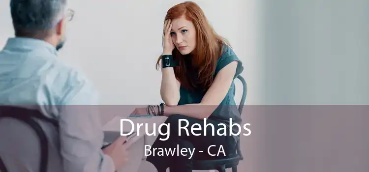 Drug Rehabs Brawley - CA