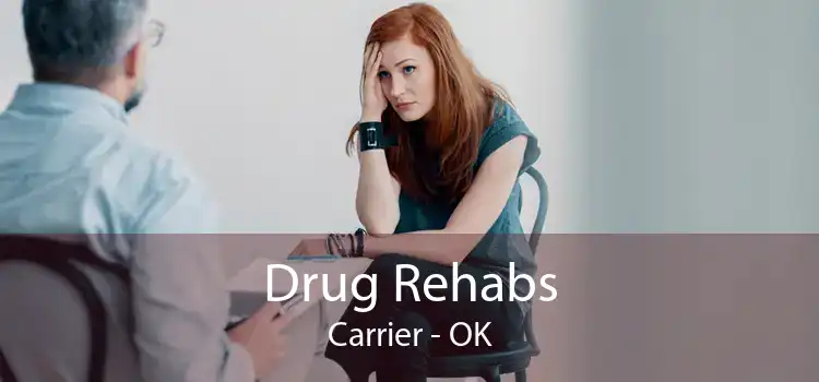 Drug Rehabs Carrier - OK