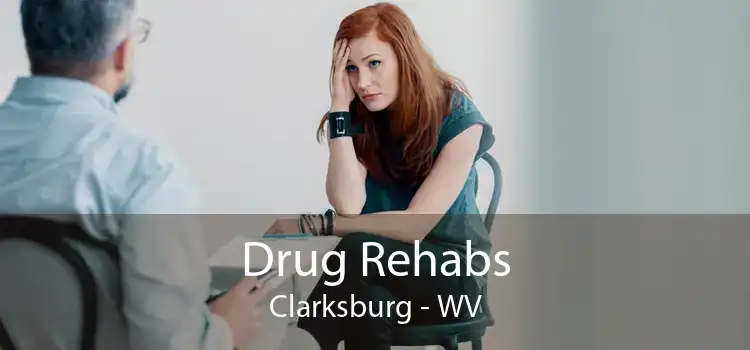 Drug Rehabs Clarksburg - WV