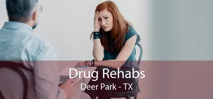 Drug Rehabs Deer Park - TX