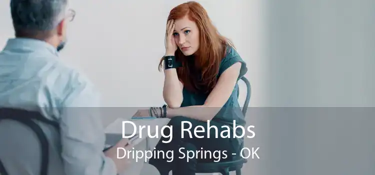 Drug Rehabs Dripping Springs - OK