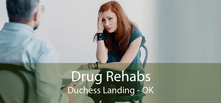 Drug Rehabs Duchess Landing - OK