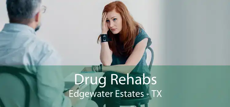 Drug Rehabs Edgewater Estates - TX