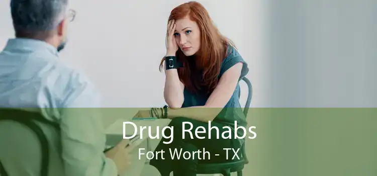 Drug Rehabs Fort Worth - TX