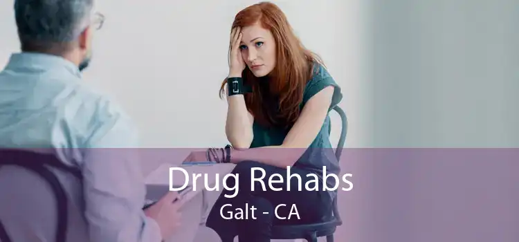 Drug Rehabs Galt - CA