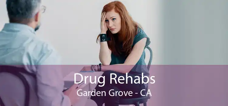 Drug Rehabs Garden Grove - CA