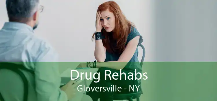 Drug Rehabs Gloversville - NY