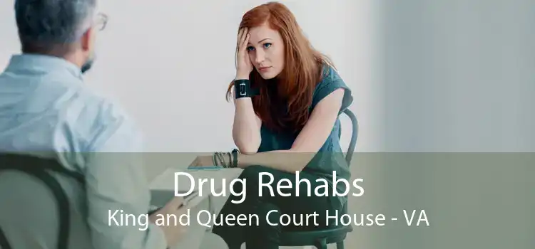 Drug Rehabs King and Queen Court House - VA