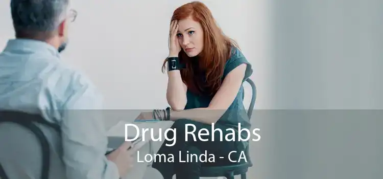 Drug Rehabs Loma Linda - CA