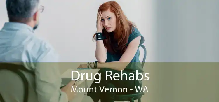 Drug Rehabs Mount Vernon - WA