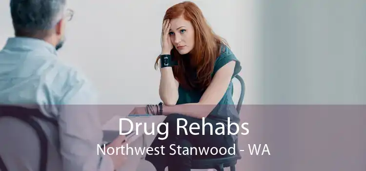 Drug Rehabs Northwest Stanwood - WA