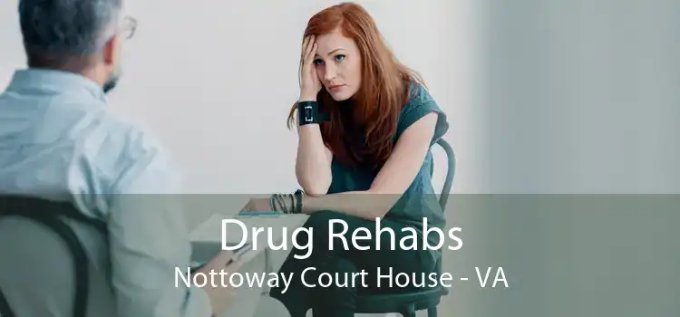 Drug Rehabs Nottoway Court House - VA