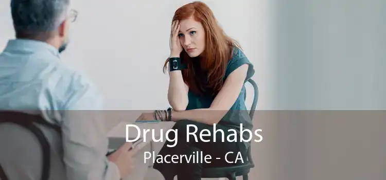 Drug Rehabs Placerville - CA