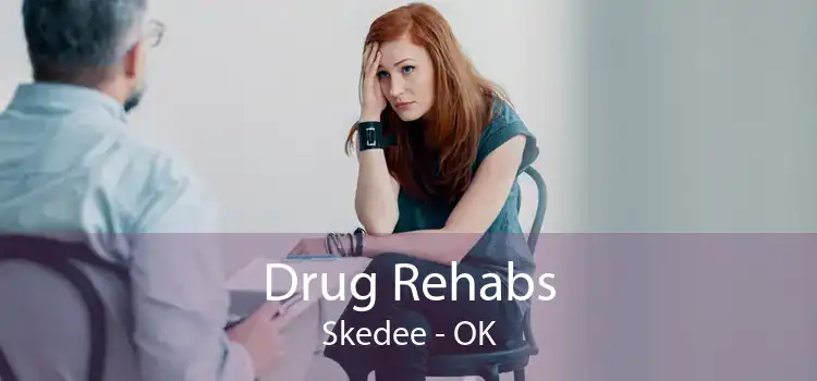 Drug Rehabs Skedee - OK