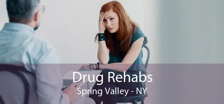 Drug Rehabs Spring Valley - NY