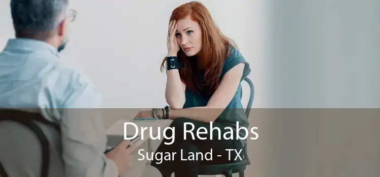 Drug Rehabs Sugar Land - TX